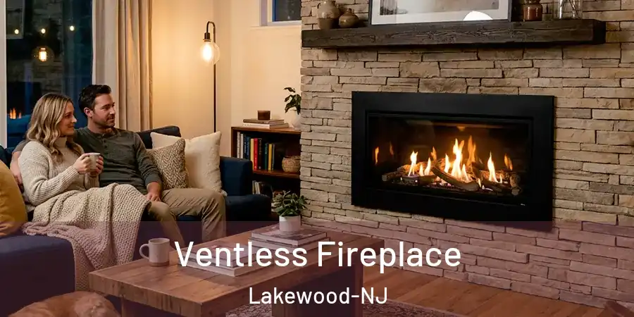 Ventless Fireplace Lakewood-NJ